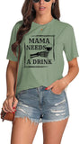 Women Funny Mom Shirt Mama Needs A Drink Tees Tops