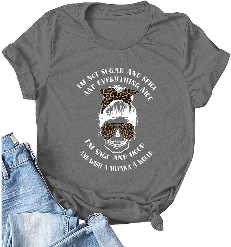 Women I'm Not Sugar and Spice and Everything Nice T-Shirt