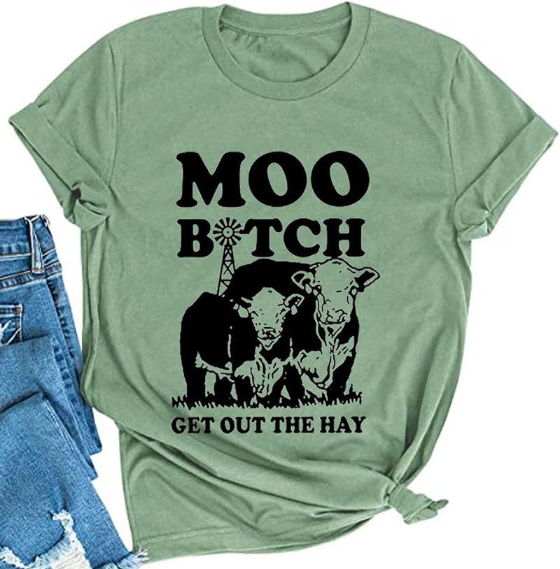Women Moo Bitch Get Out The Hay T-Shirt Heifer Shirt