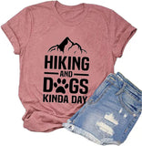 Hiking and Dogs Kinda Day T-Shirt for Women Hiking Shirt Dog Mom Shirt