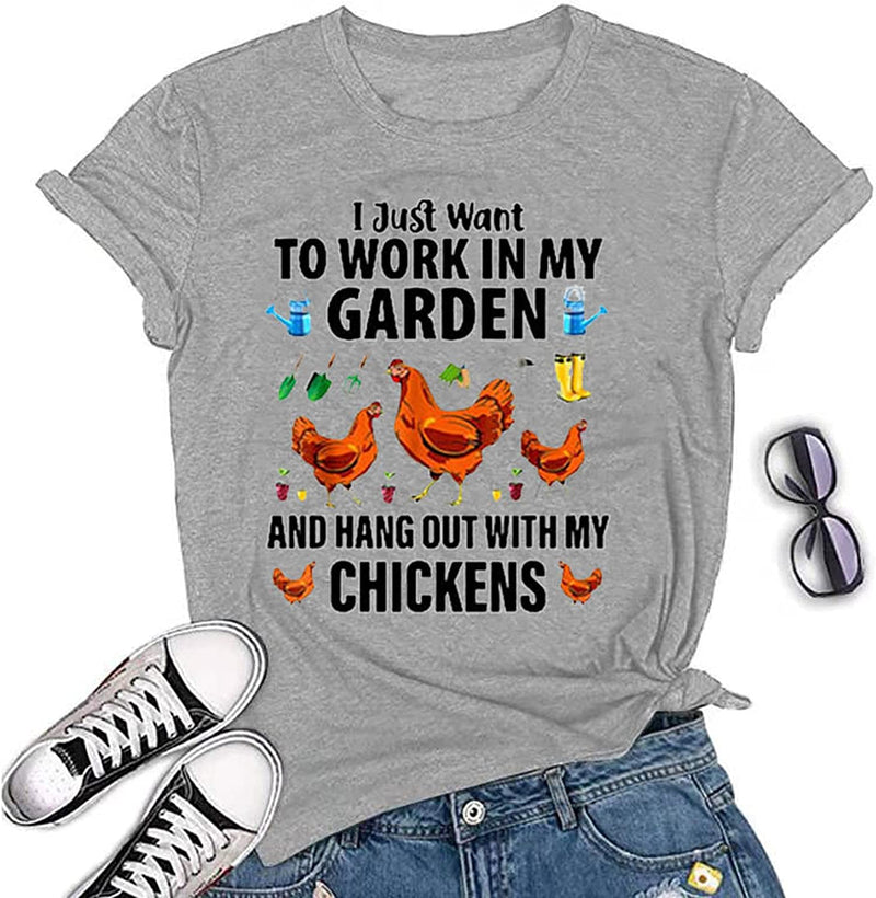 I Just Want to Work in My Garden and Hang Out with My Chickens T-Shirt for Women Funny Chicken Shirt
