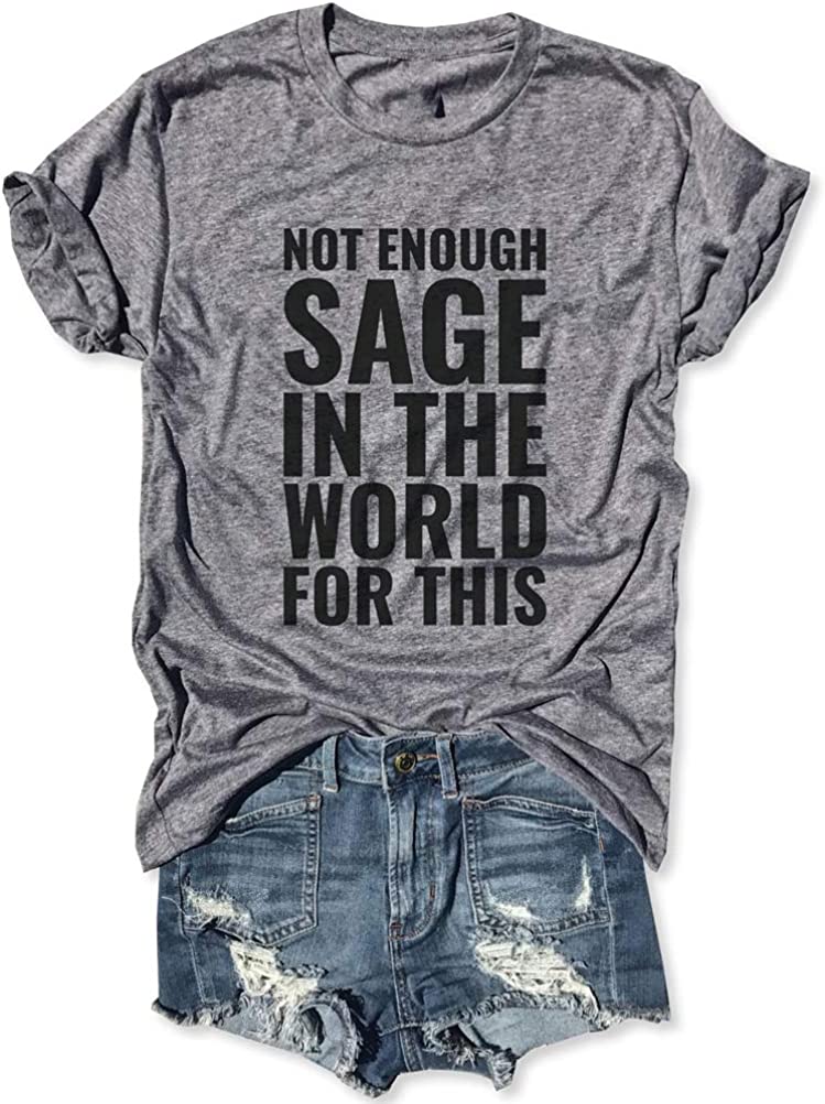 Women Not Enough Sage in The World for This T-Shirt