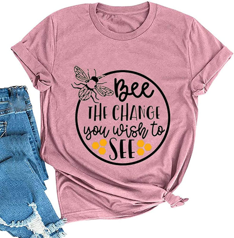 Women Bee The Change You Wish to See T-Shirt Bee Shirt