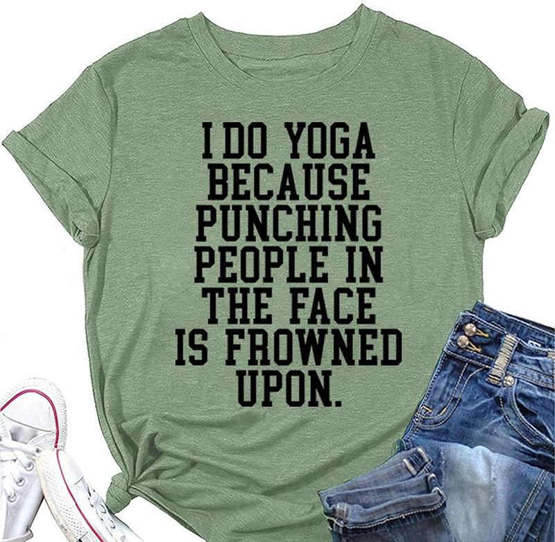 Gifts for Yoga Lovers T-Shirt Women I Do Yoga Because Punching People is Frowned Upon Funny Tees