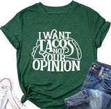 Women Funny Taco Shirt I Want Tacos Not Your Opinion Tees Tops