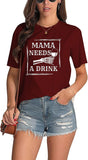 Women Funny Mom Shirt Mama Needs A Drink Tees Tops