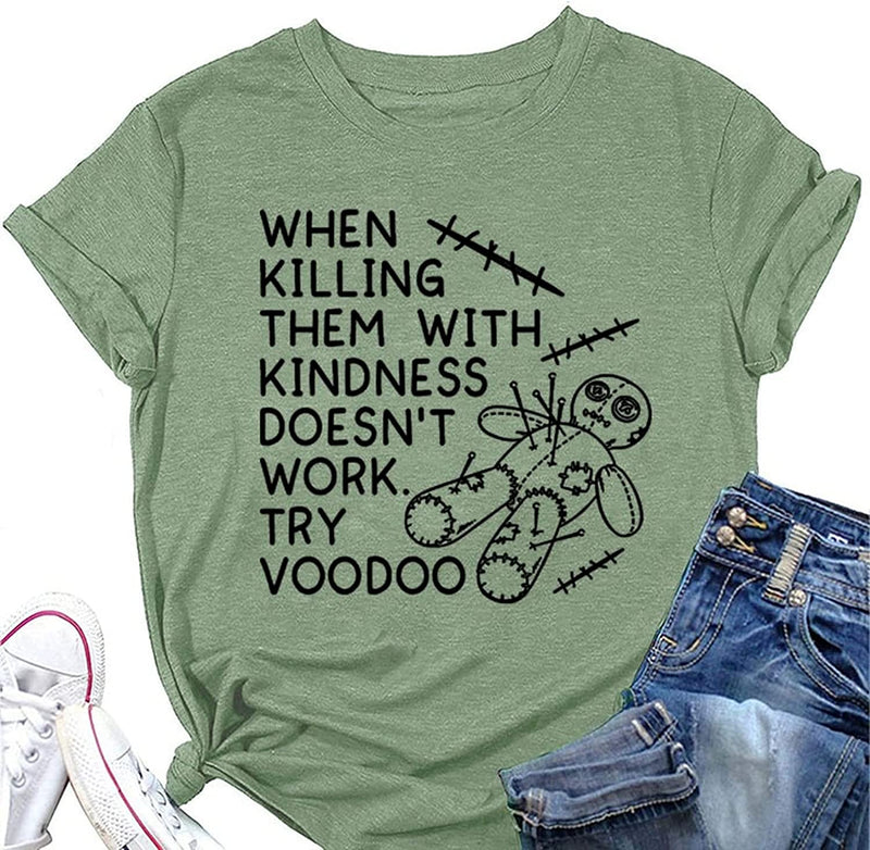 Women Kindness Tees When Killing Them with Kindness Doesn?t Work Try Voodoo Funny T-Shirt