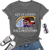 Get in Losers We're Saving Halloweentown T-Shirt for Women Halloween Shirt