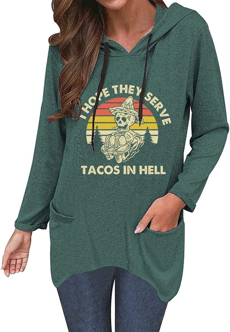 Funny Taco Hoodie Women I Hope They Serve Tacos In Hell Shirt with Pockets