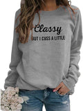 Women Long Sleeve Classy But I Cuss a Little Sweatshirt