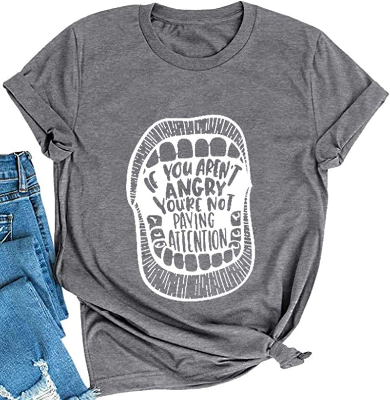 Women If You aren't Angry You're Not Paying Attention T-Shirt