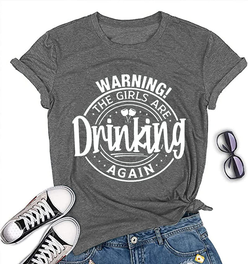 Warning The Girls are Drinking Again T-Shirt Day Drinking Shirt for Women
