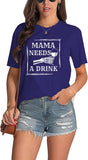 Women Funny Mom Shirt Mama Needs A Drink Tees Tops