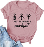 Favorite Workout Shirt for Women My Favorite Workout Wine Tshirt