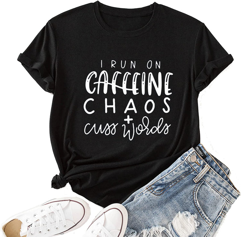 I Run On Caffeine Chaos & Cuss Words Graphic T-Shirt