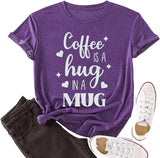 Coffee is A Hug in A Mug Shirt Women Coffee Lover Graphic