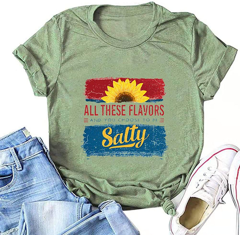 Women All These Flavors and You Want to Be Salty T-Shirt