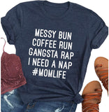 Women Mom Life T-Shirt Messy Bun Coffee Run Gangsta Rap Shirt