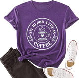 Coffee Lover Shirt Women My Blood Type is Coffee Tees