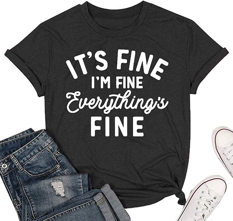 It's Fine I'm Fine Everything's Fine T-Shirt for Women