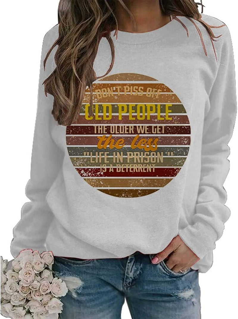 Women Long Sleeve Don't Piss Off Old People Sweatshirt Vintage Sweater