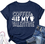 Coffee is My Valentine Shirt Women Funny Valentines Tees