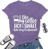 Women I Like Coffee Hot Sweet Like My Husband T-Shirt Coffee Tee Shirt
