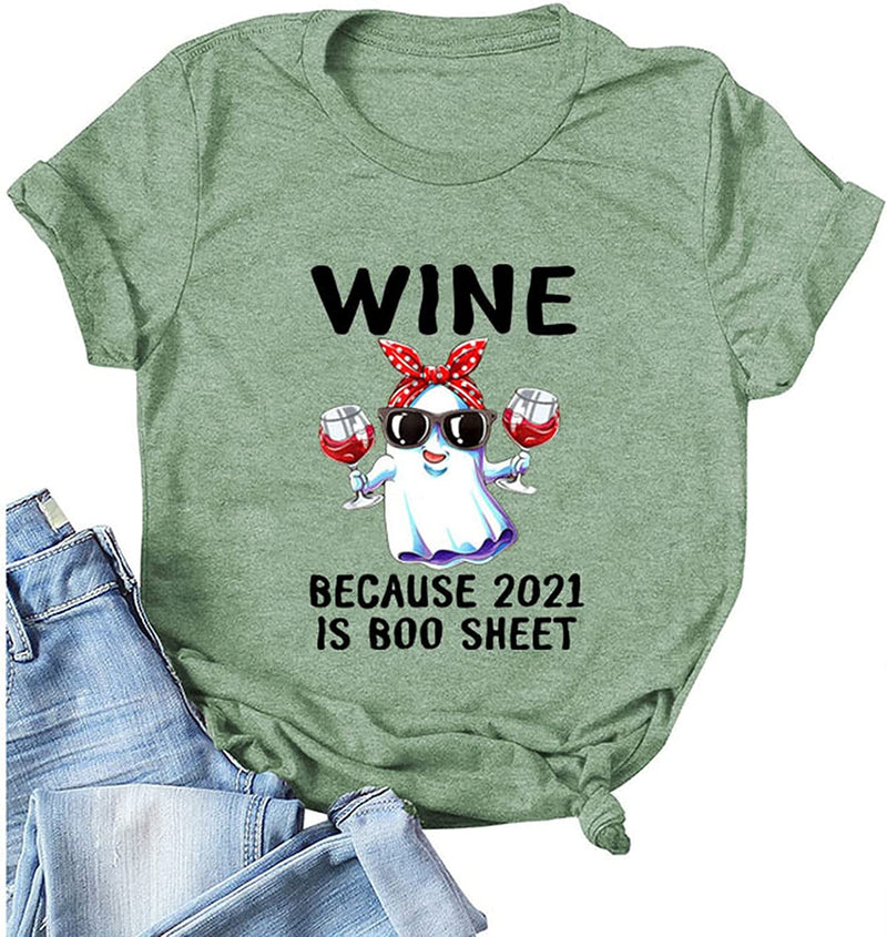 Women Halloween Ghost Shirt Wine Because 2021 is Boo Sheet T-Shirt