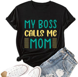 Gifts for Mom Tees Women My Boss Call Me Mom Shirt