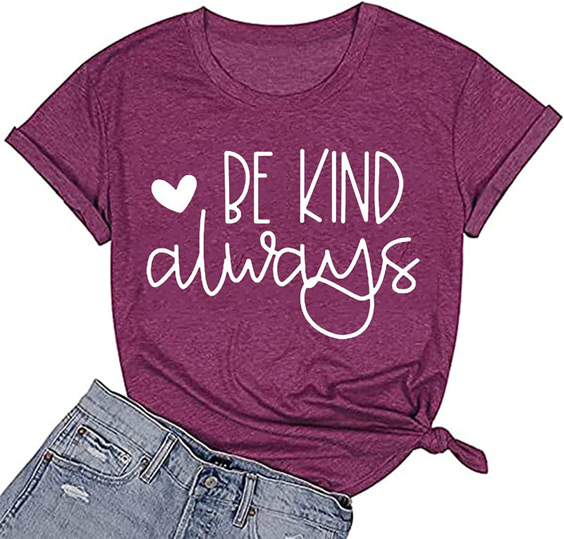 Women Always Be Kind Tee Shirt Women Be Kind Graphic Shirt