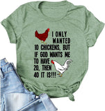 Women I Only Wanted 10 Chickens T-Shirt Funny Chicken Shirt