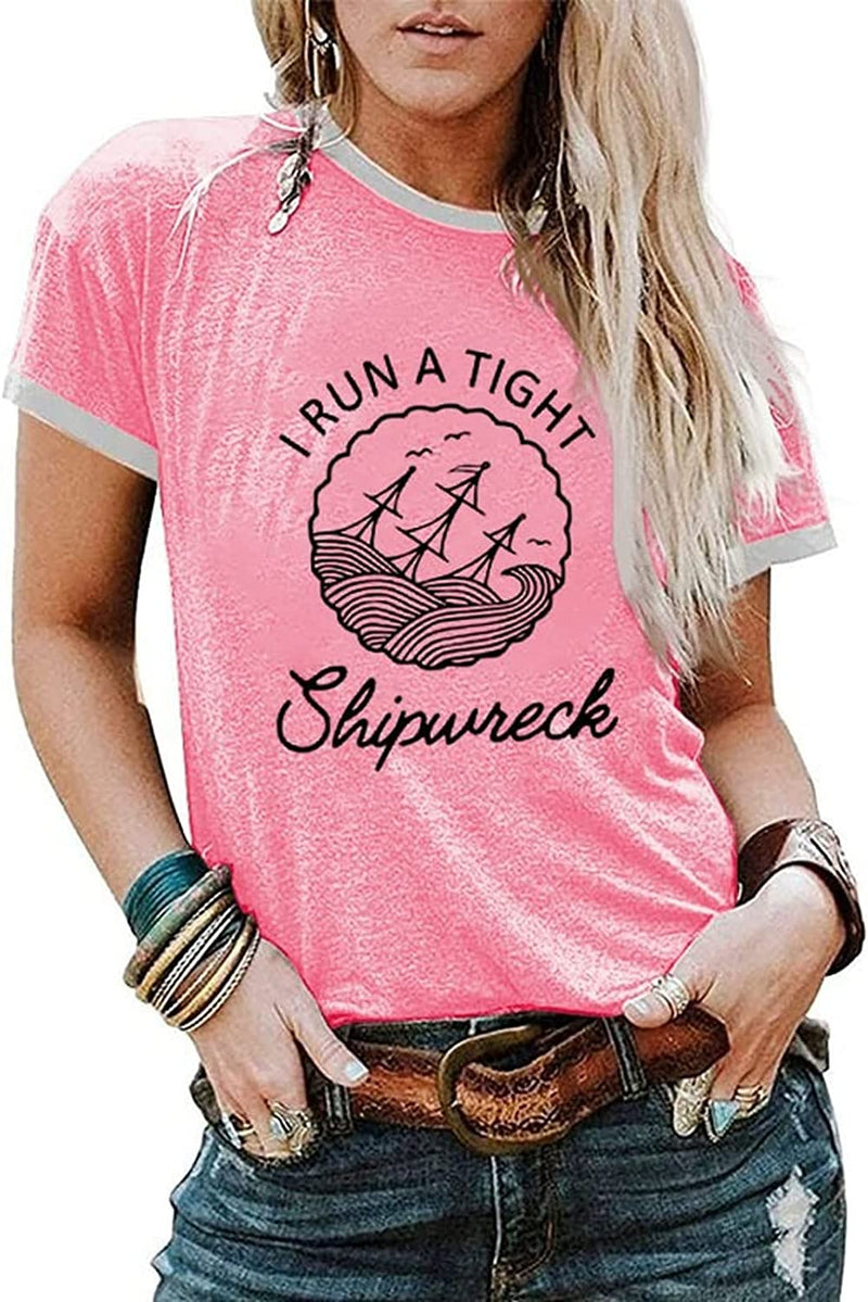 I Run A Tight Shipwreck Graphic Tshirt Short Sleeve Casual Funny Mom T-Shirt