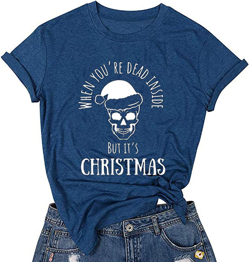 When You're Dead Inside But It's Christmas T-Shirt Funny Christmas Shirt for Women