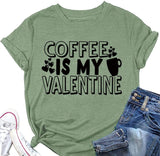 Coffee is My Valentine Shirt Women Funny Valentines Tees