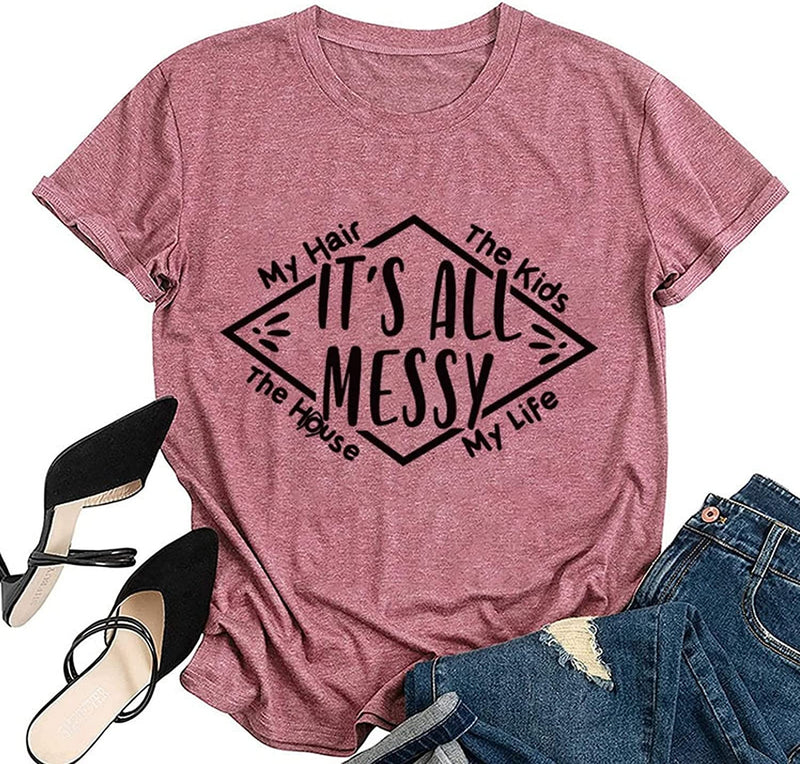 Women It's All Messy T Shirt Mother's Day Tees Tops