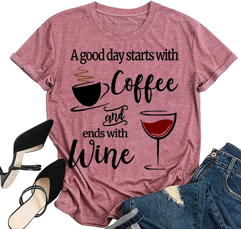 Women Coffee Wine Tee Shirt A Good Day Starts with Coffee & Ends with Wine T-Shirt