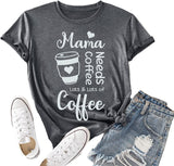 Mama Needs Coffees Shirt Women Mama Needs Lots of Coffee Graphic Tees