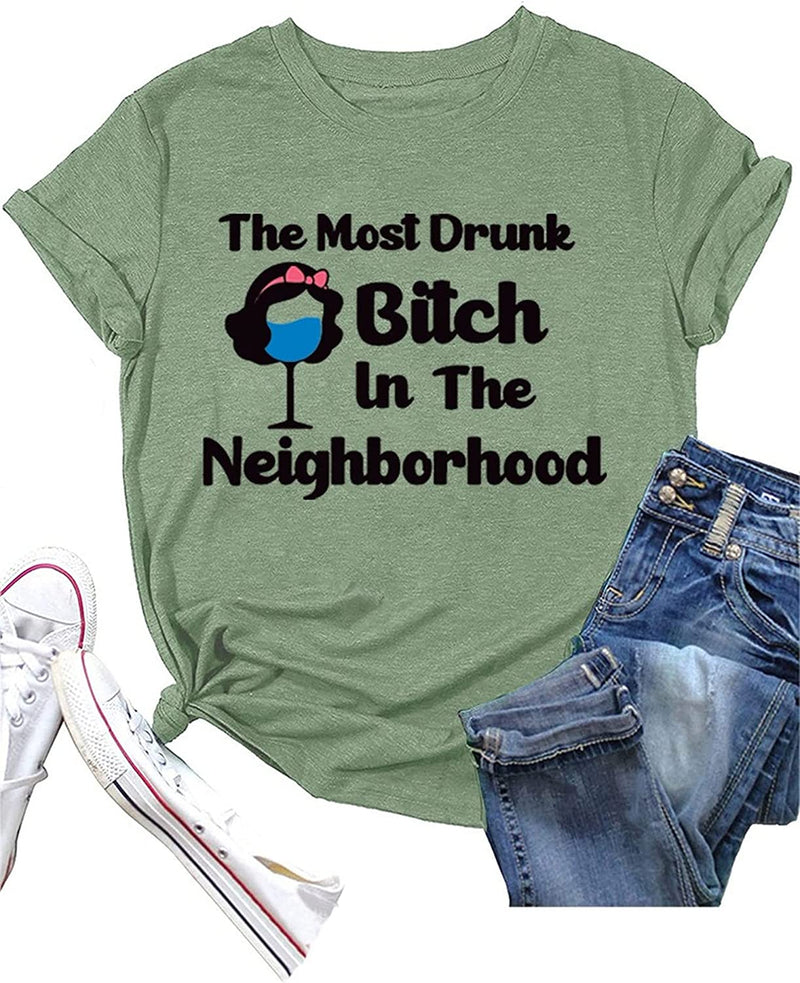 Drunk Shirt Women The Most Drunk Bitch in The Neighborhood Tee Shirt