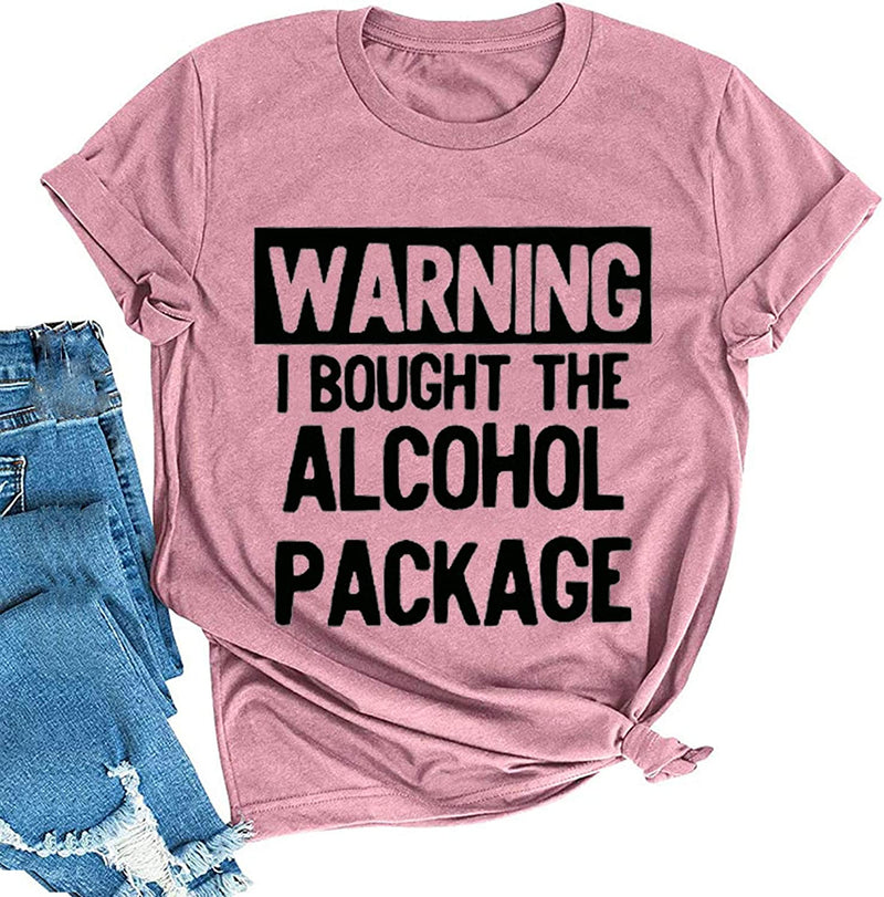 Women Warning I Bought The Alcohol Package T-Shirt Day Drinking Shirt