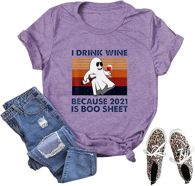 I Drink Wine Because 2021 is Boo Sheet Halloween T-Shirt for Women Halloween Ghost Shirt