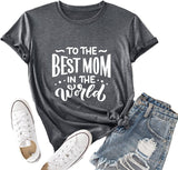 Best Mom Shirt Women to The Best Mom in The World Graphic Tees