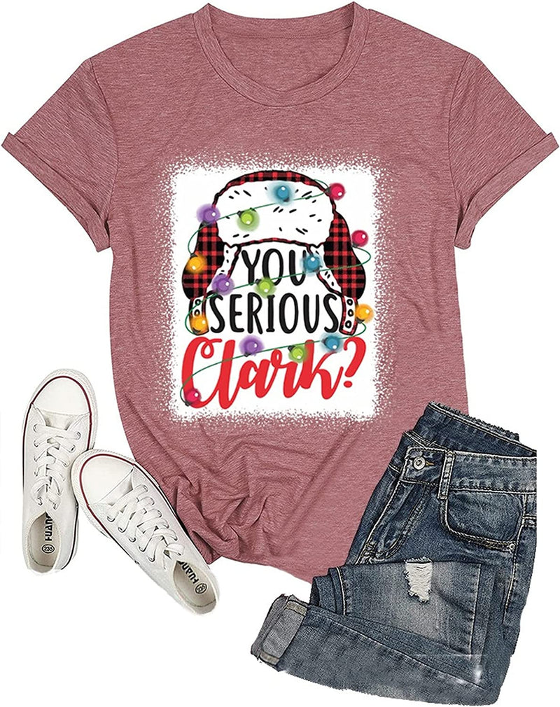 You Serious Clark Shirt Women Clark Griswold T-Shirt