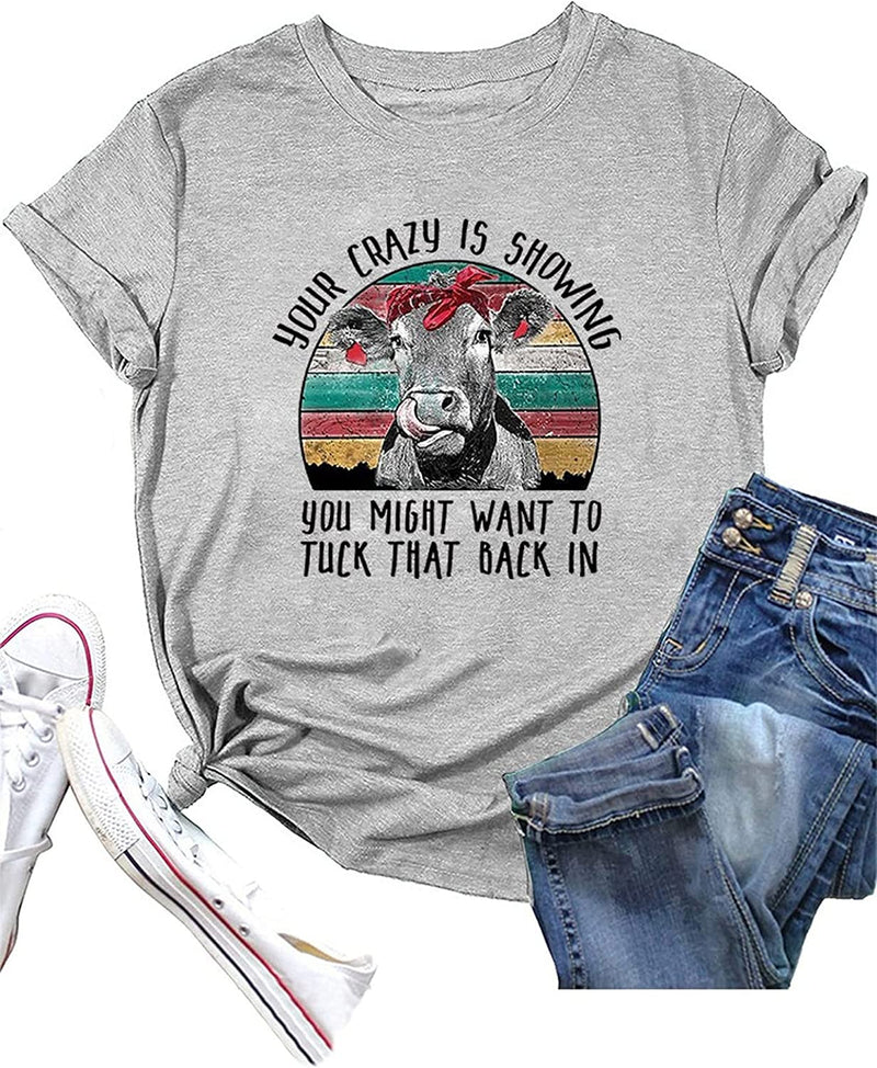 Women Your Crazy is Showing T-Shirt Funny Cow Graphic Tee Tops