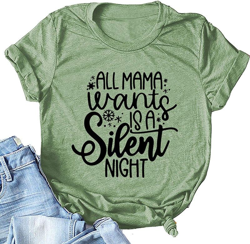 Women All Mama Wants is A Silent Night T-Shirt Mom Gift