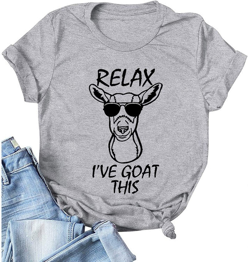 Women Relax I've Goat This T-Shirt Funny Goat Shirt