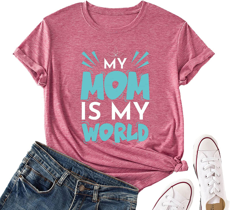 Gift for Mom Tees Women My Mom is My World Mothers Day Shirt