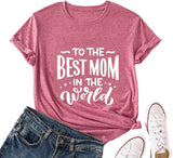 Best Mom Shirt Women to The Best Mom in The World Graphic Tees