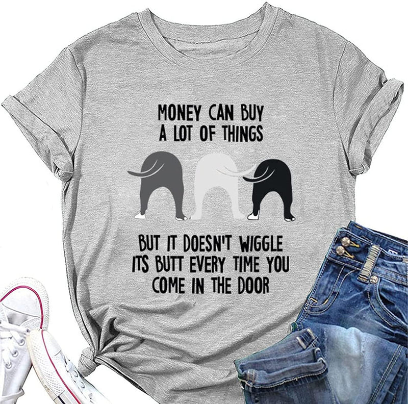 Dog Owner Shirt Women Money Can Buy A Lot of Things Dog Lover Short Sleeve T-Shirt
