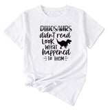 Dinosaurs Didn't Read Look T-shirt