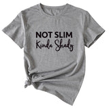 Not Slim Kinda Shady Fashion Letter New Women's Top Short-sleeved Shirt